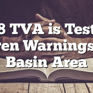 7/18 TVA is Testing Siren Warnings in Basin Area