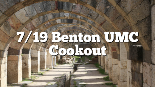 7/19 Benton UMC Cookout