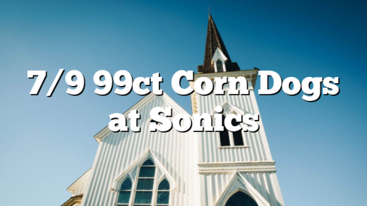 7/9 99ct Corn Dogs at Sonics