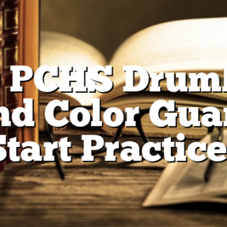 7/9 PCHS Drumline and Color Guard Start Practices