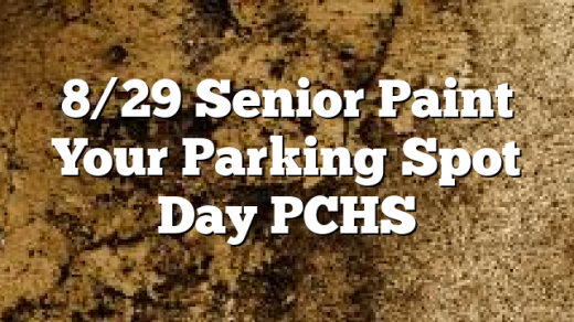 8/29 Senior Paint Your Parking Spot Day PCHS