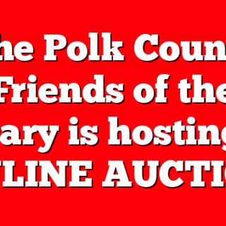 The Polk County Friends of the Library is hosting an ONLINE AUCTION