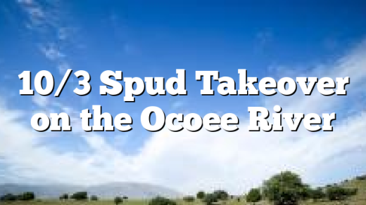 10/3 Spud Takeover on the Ocoee River