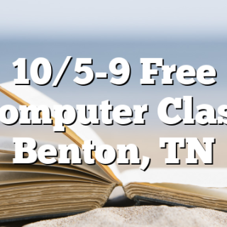 10/5-9 Free Computer Class Benton, TN
