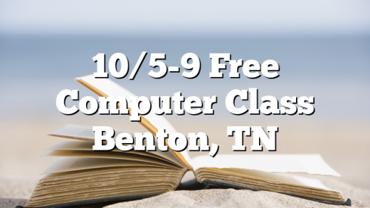 10/5-9 Free Computer Class Benton, TN
