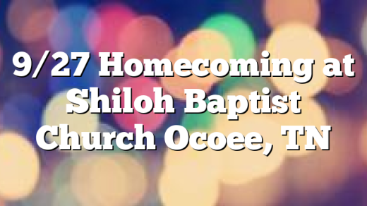 9/27 Homecoming at Shiloh Baptist Church Ocoee, TN