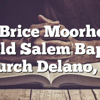 9/6 Brice Moorhouse at Old Salem Baptist Church Delano, TN