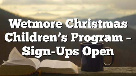 Wetmore Christmas Children’s Program &ndash; Sign-Ups Open