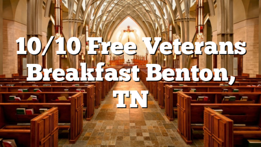 10/10 Free Veterans Breakfast Benton, TN