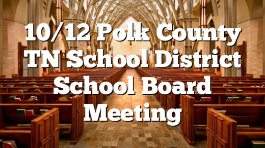 10/12 Polk County TN School District School Board Meeting