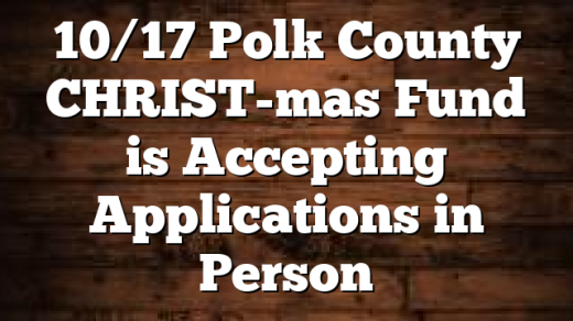 10/17 Polk County CHRIST-mas Fund is Accepting Applications in Person