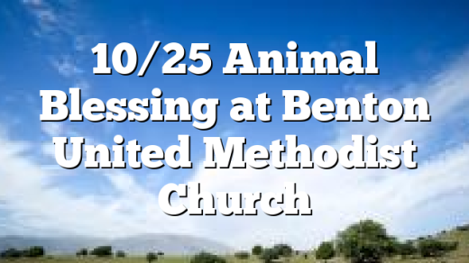 10/25 Animal Blessing at Benton United Methodist Church