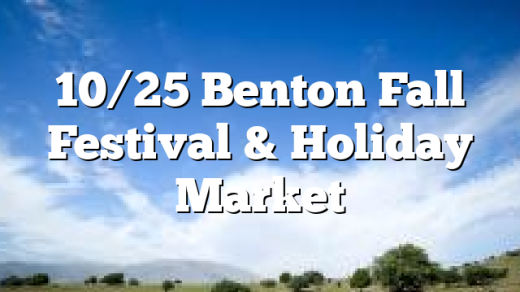 10/25 Benton Fall Festival & Holiday Market