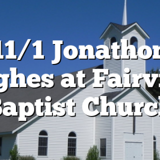11/1 Jonathon Hughes at Fairview Baptist Church