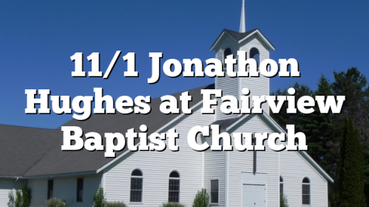 11/1 Jonathon Hughes at Fairview Baptist Church